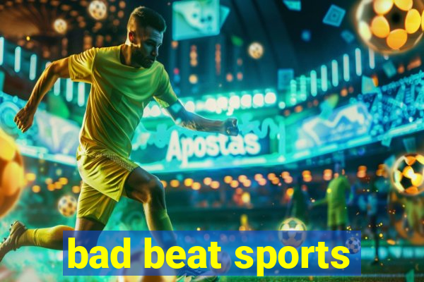 bad beat sports